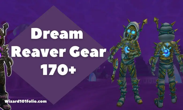 Wizard101 Dream reaver gear